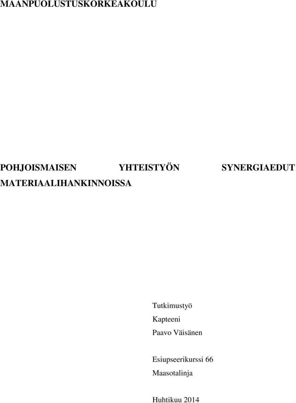 MATERIAALIHANKINNOISSA Tutkimustyö