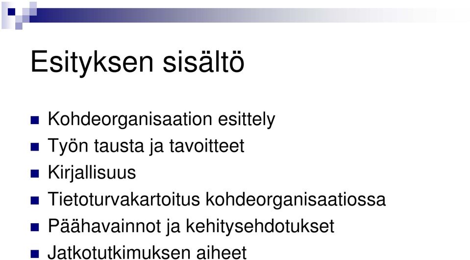 Tietoturvakartoitus kohdeorganisaatiossa