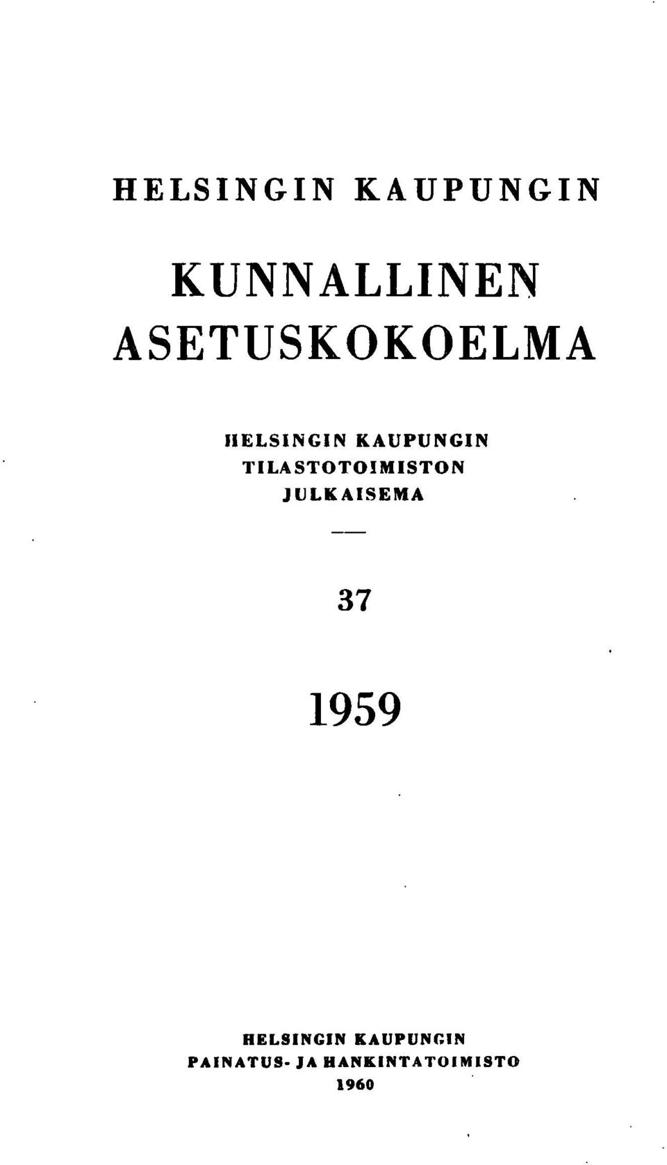 TILASTOTOIMISTON JULKAISEMA 37 1959