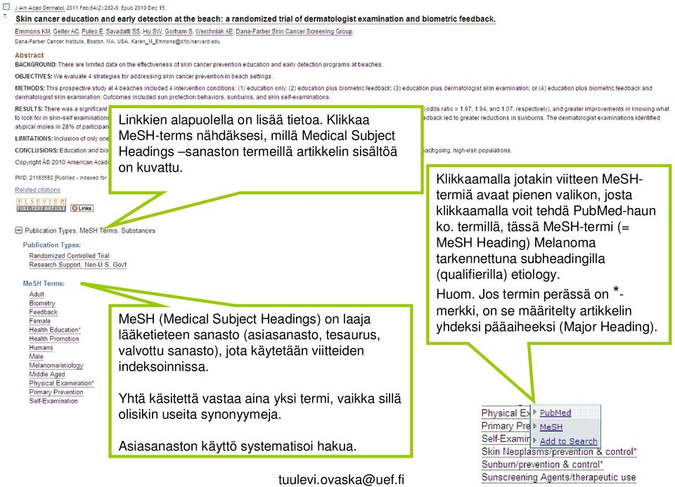 Klikkaamalla jotakin viitteen MeSHtermiä avaat pienen valikon, josta klikkaamalla voit tehdä PubMed-haun ko.