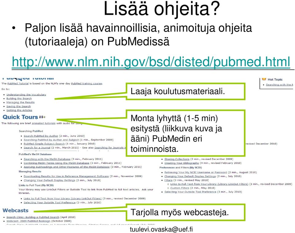 PubMedissä http://www.nlm.nih.gov/bsd/disted/pubmed.