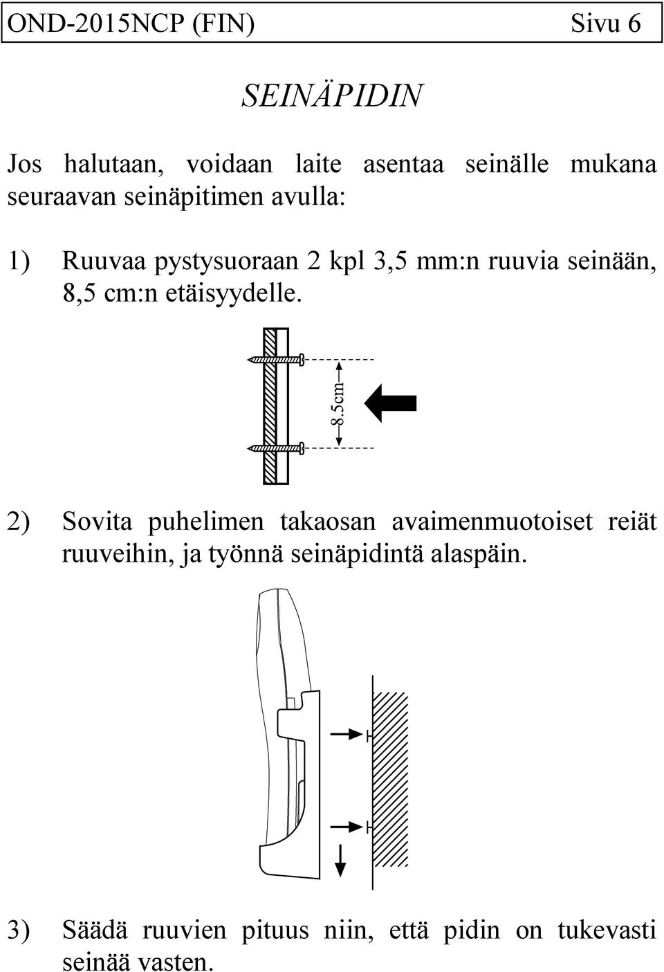 cm:n etäisyydelle.