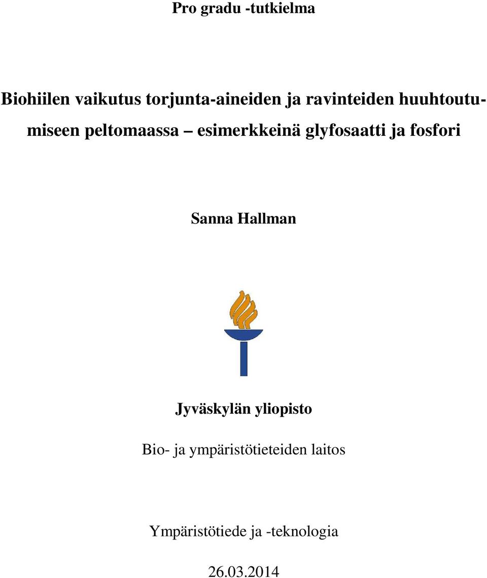glyfosaatti ja fosfori Sanna Hallman Jyväskylän yliopisto