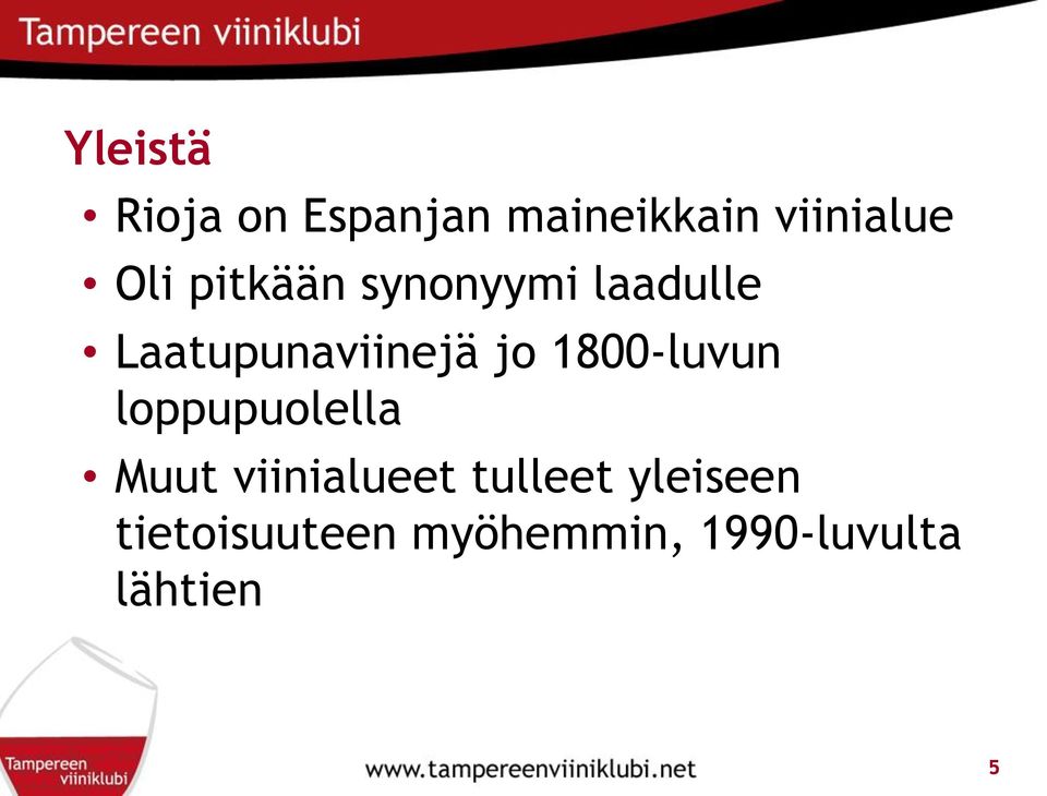 1800-luvun loppupuolella Muut viinialueet tulleet