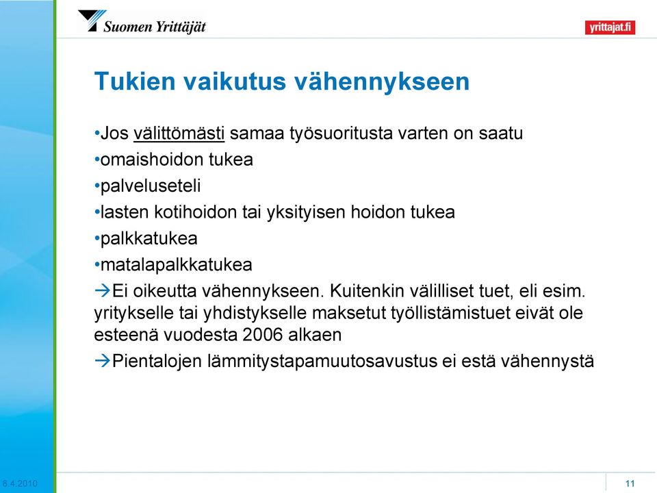 vähennykseen. Kuitenkin välilliset tuet, eli esim.