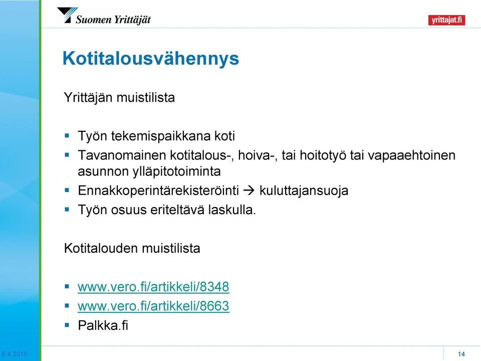 Ennakkoperintärekisteröinti kuluttajansuoja Työn osuus eriteltävä laskulla.