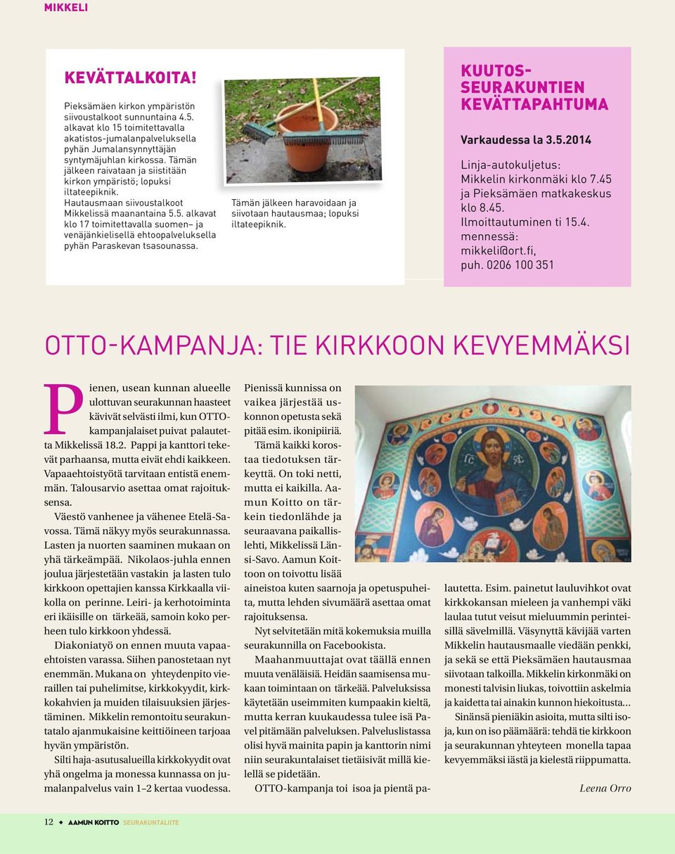 5. alkavat klo 17 toimitettavalla suomen ja venäjänkielisellä ehtoopalveluksella pyhän Paraskevan tsasounassa. Tämän jälkeen haravoidaan ja siivotaan hautausmaa; lopuksi iltateepiknik.