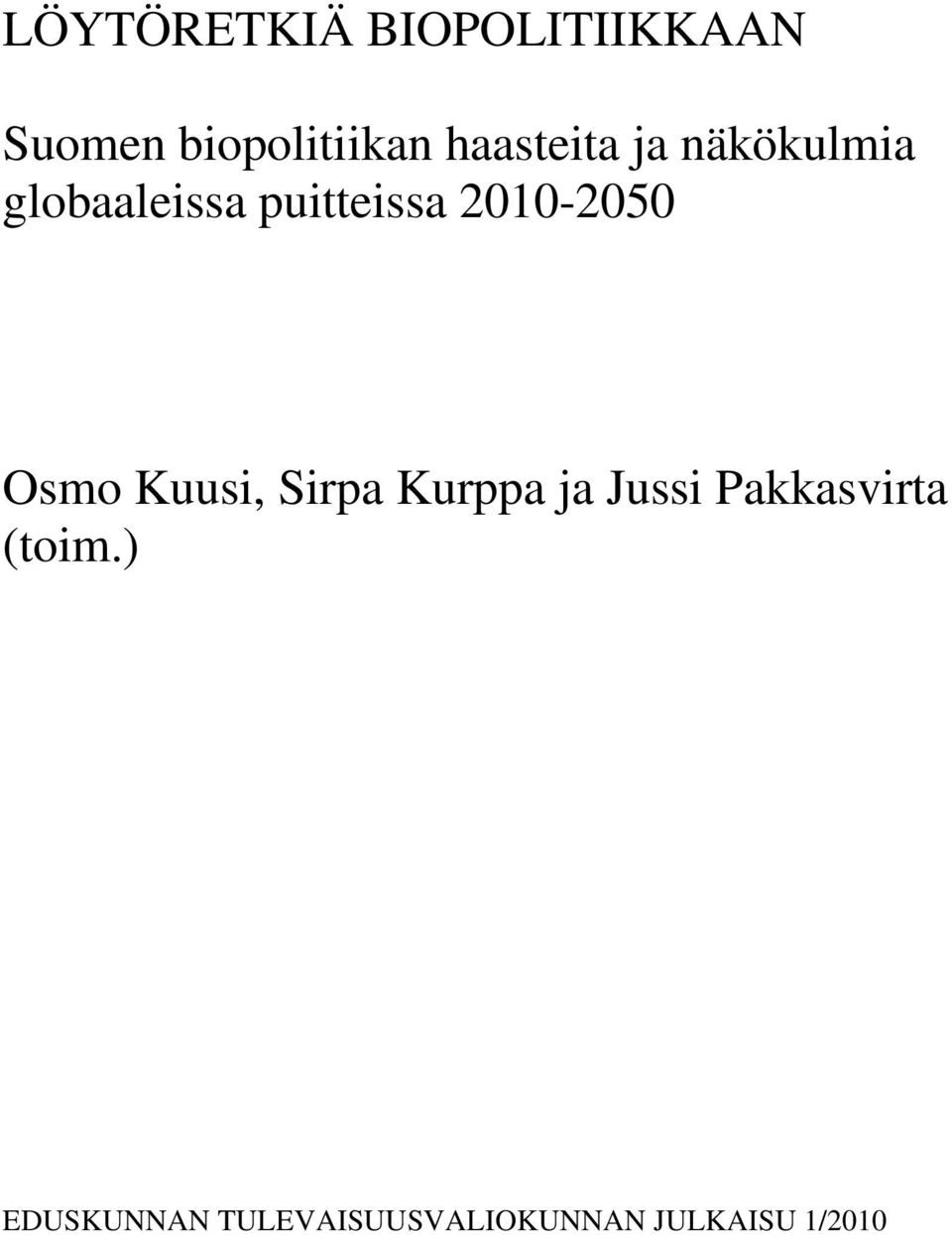 2010-2050 Osmo Kuusi, Sirpa Kurppa ja Jussi