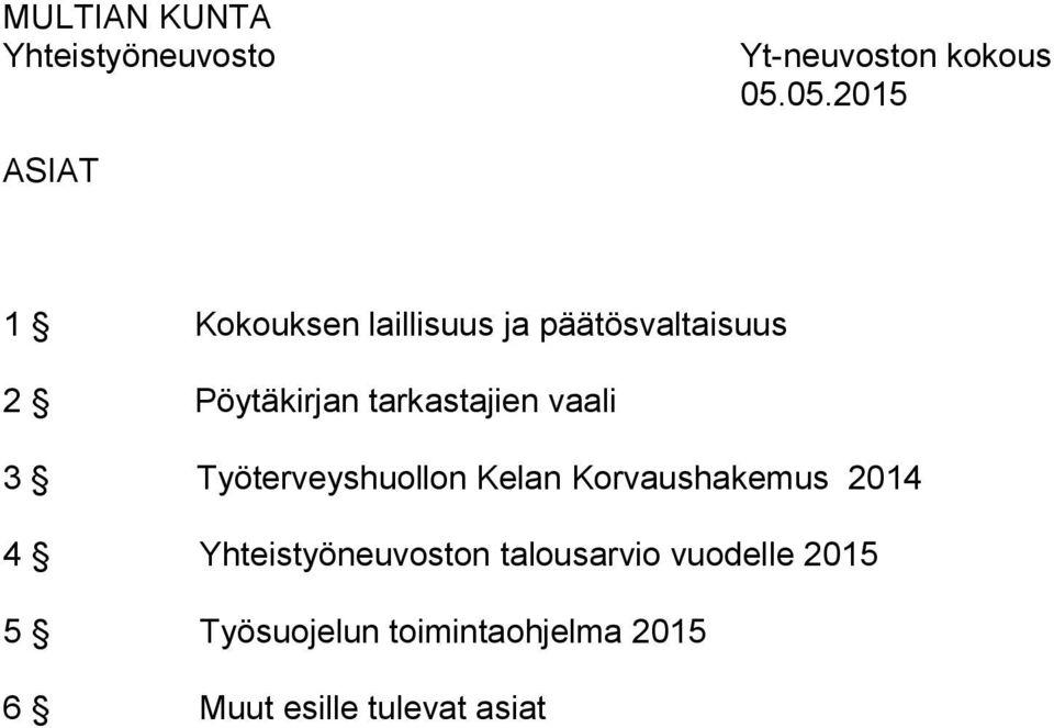 tarkastajien vaali 3 Työterveyshuollon Kelan Korvaushakemus 2014 4