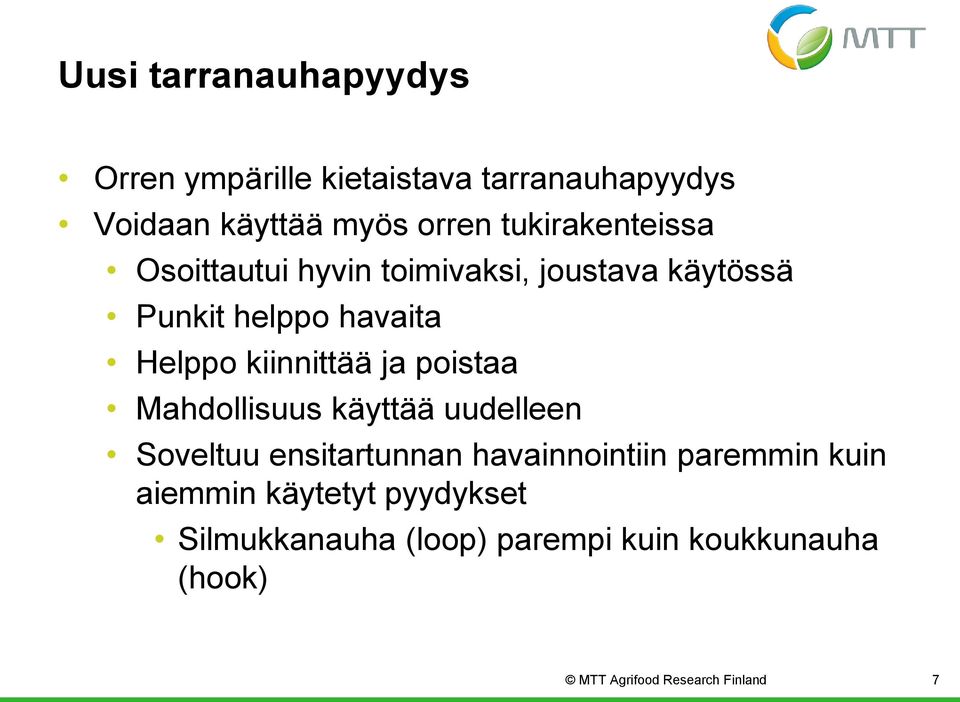 kiinnittää ja poistaa Mahdollisuus käyttää uudelleen Soveltuu ensitartunnan havainnointiin paremmin