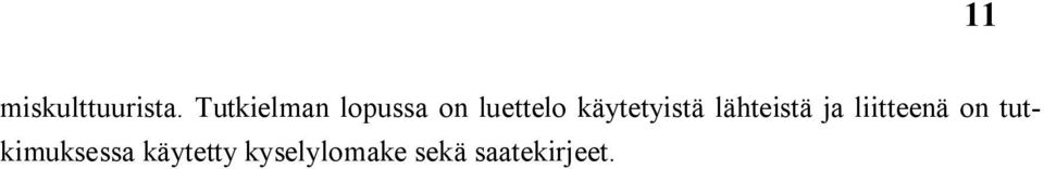 käytetyistä lähteistä ja liitteenä