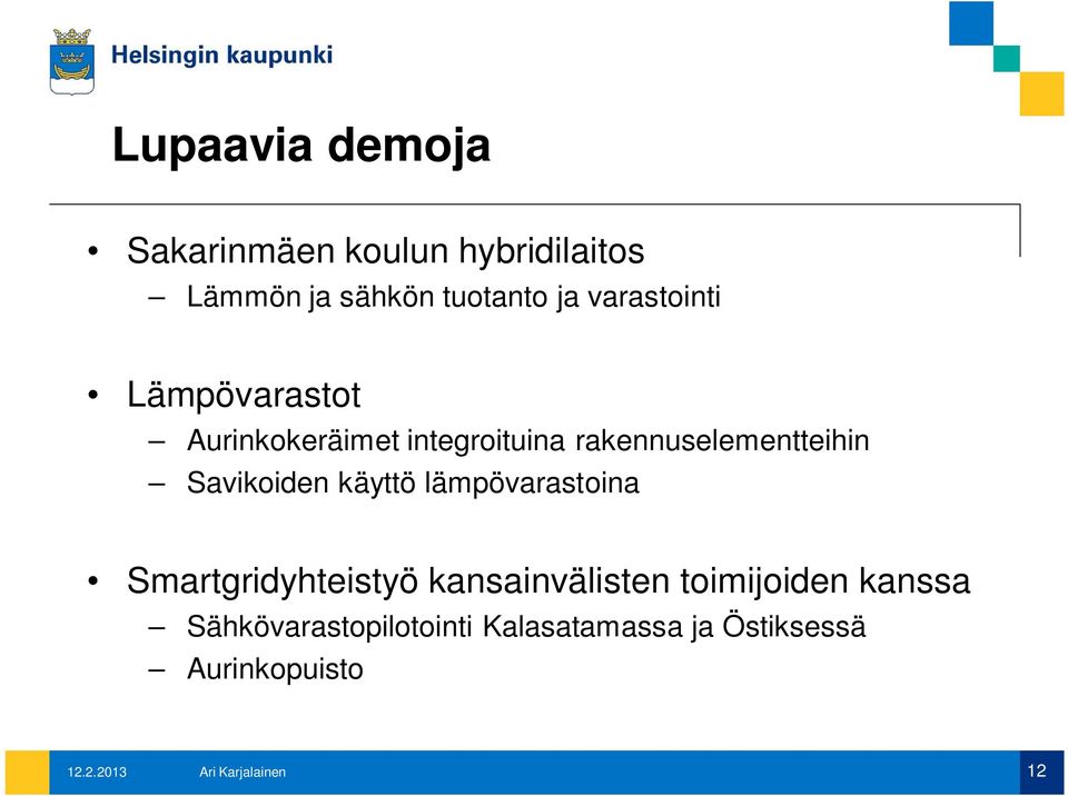 Savikoiden käyttö lämpövarastoina Smartgridyhteistyö kansainvälisten