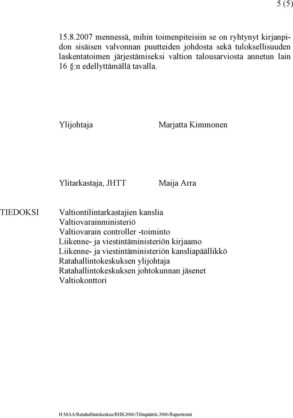 valtion talousarviosta annetun lain 16 :n edellyttämällä tavalla.