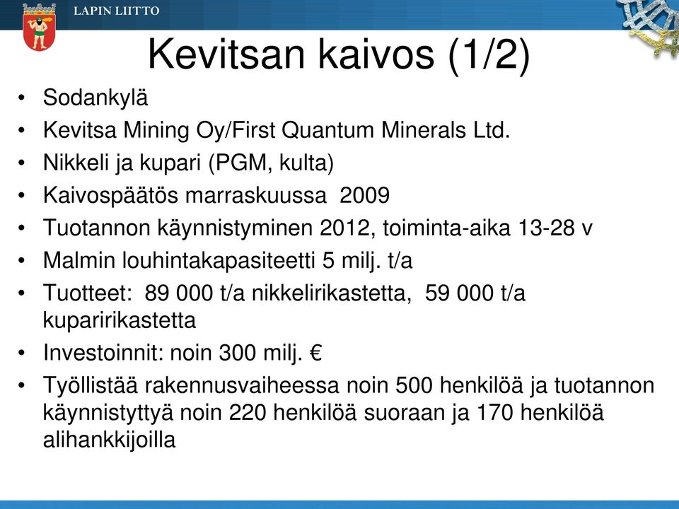 Malmin louhintakapasiteetti 5 milj.