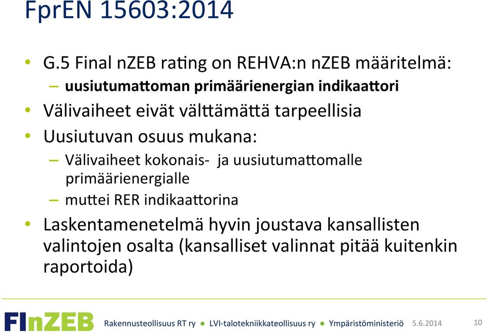 Välivaiheet eivät väloämäoä tarpeellisia Uusiutuvan osuus mukana: Välivaiheet kokonais- ja