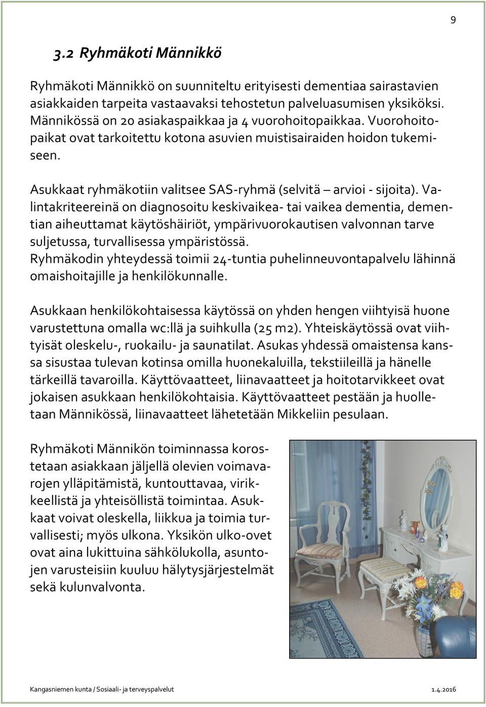 Asukkaat ryhmäkotiin valitsee SAS-ryhmä (selvitä arvioi - sijoita).