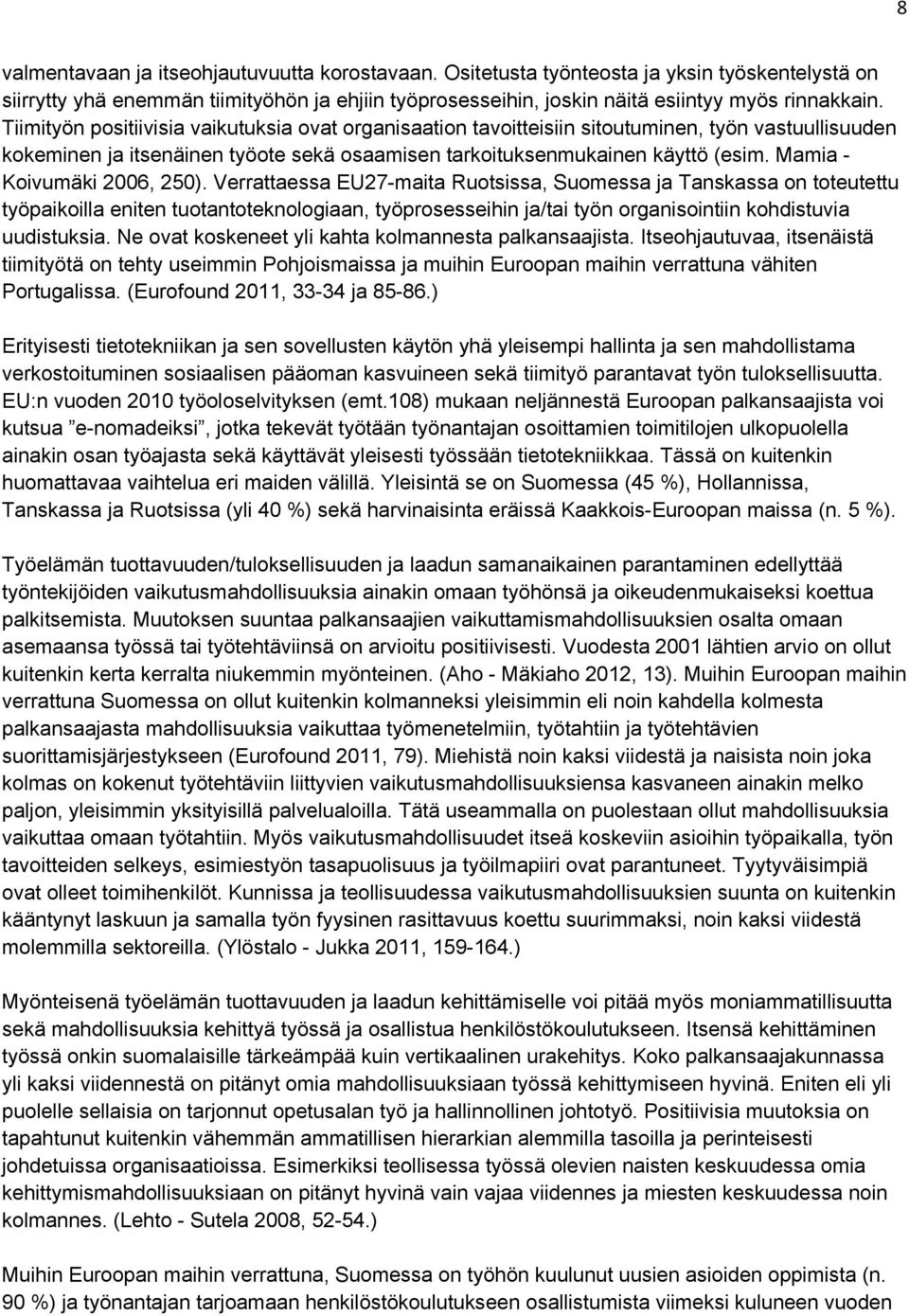 Mamia - Koivumäki 2006, 250).