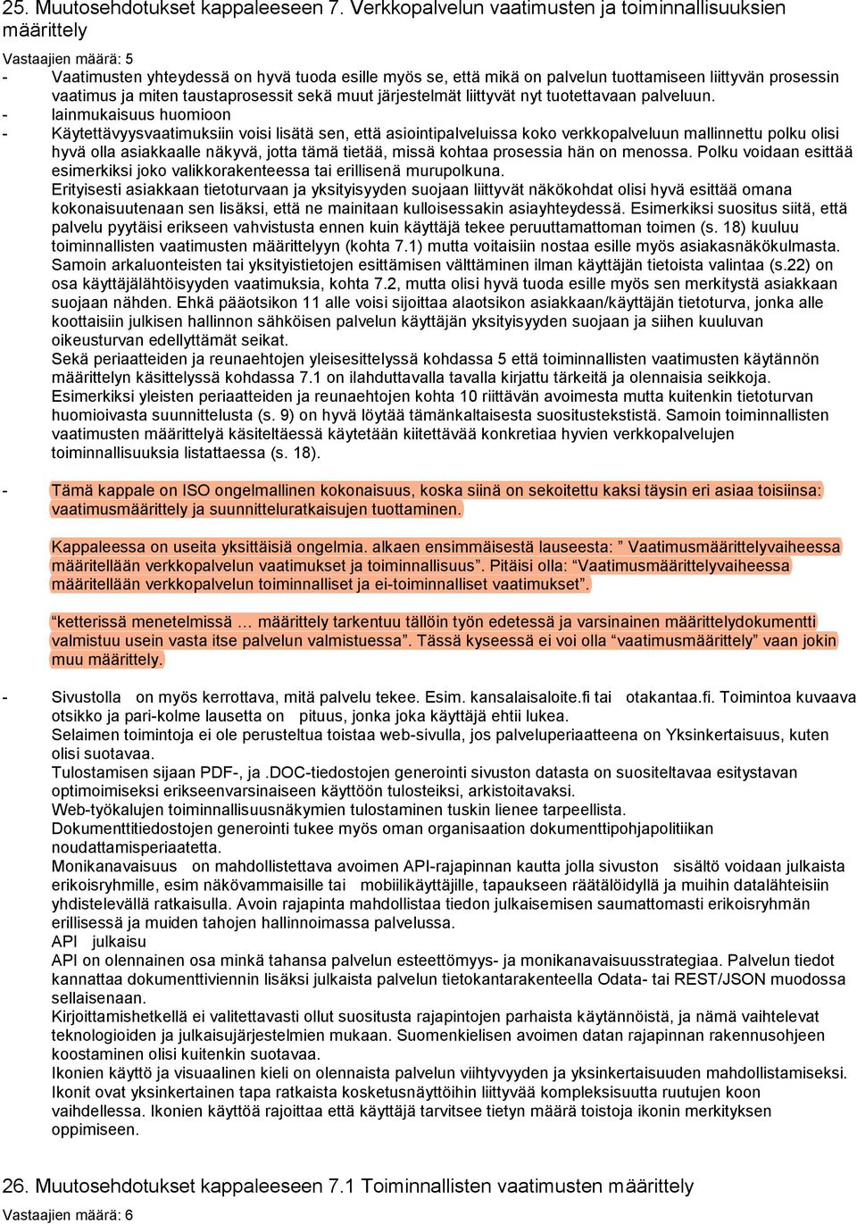 ja miten taustaprosessit sekä muut järjestelmät liittyvät nyt tuotettavaan palveluun.