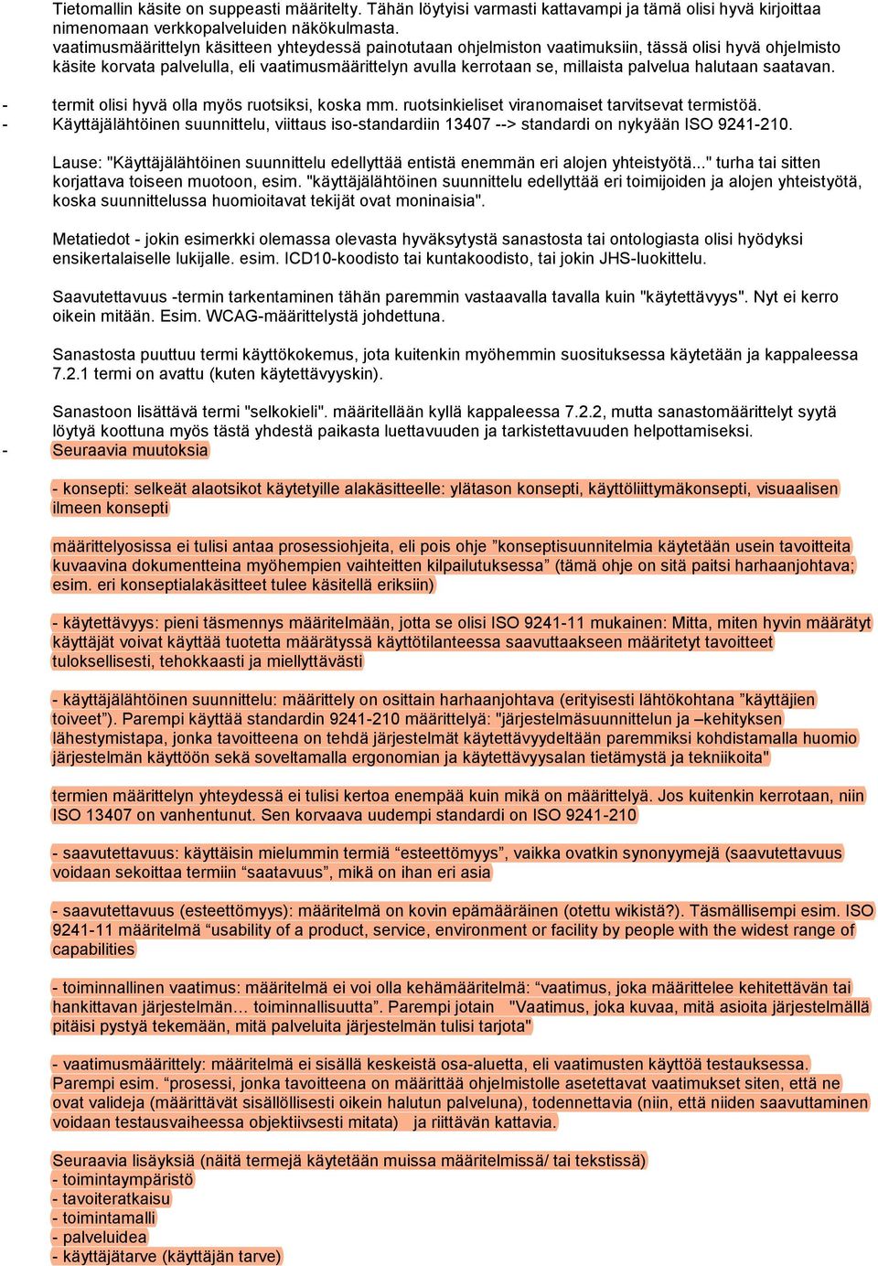 halutaan saatavan. - termit olisi hyvä olla myös ruotsiksi, koska mm. ruotsinkieliset viranomaiset tarvitsevat termistöä.