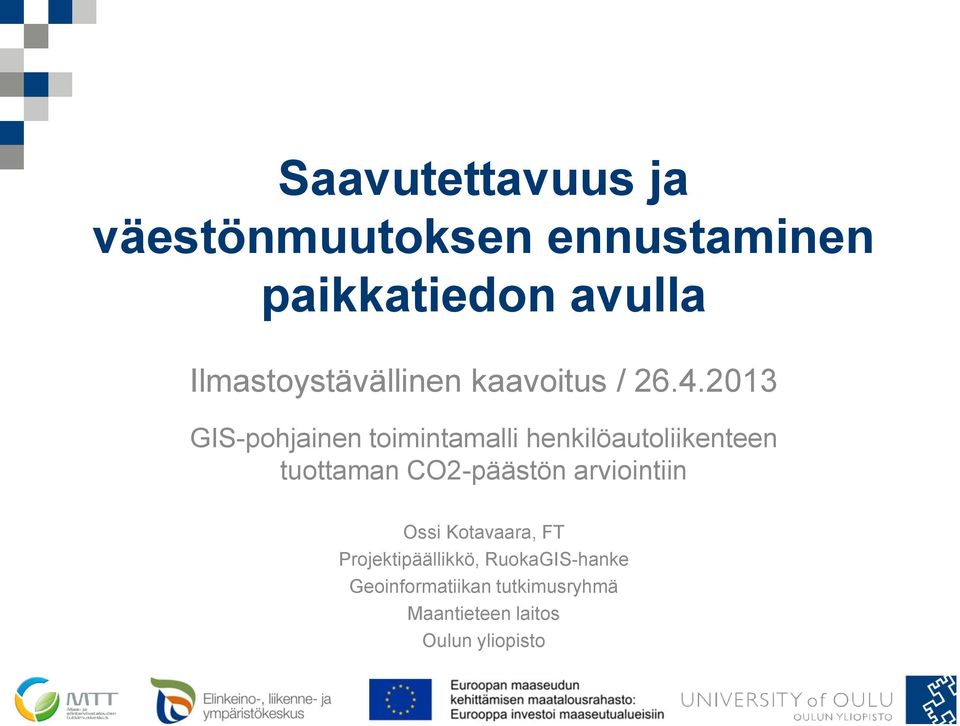 2013 GIS-pohjainen toimintamalli henkilöautoliikenteen tuottaman CO2-päästön