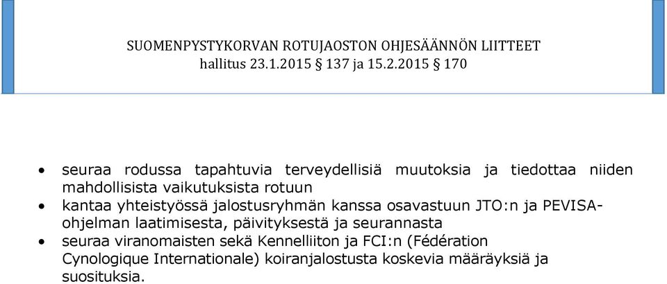 PEVISAohjelman laatimisesta, päivityksestä ja seurannasta seuraa viranomaisten sekä