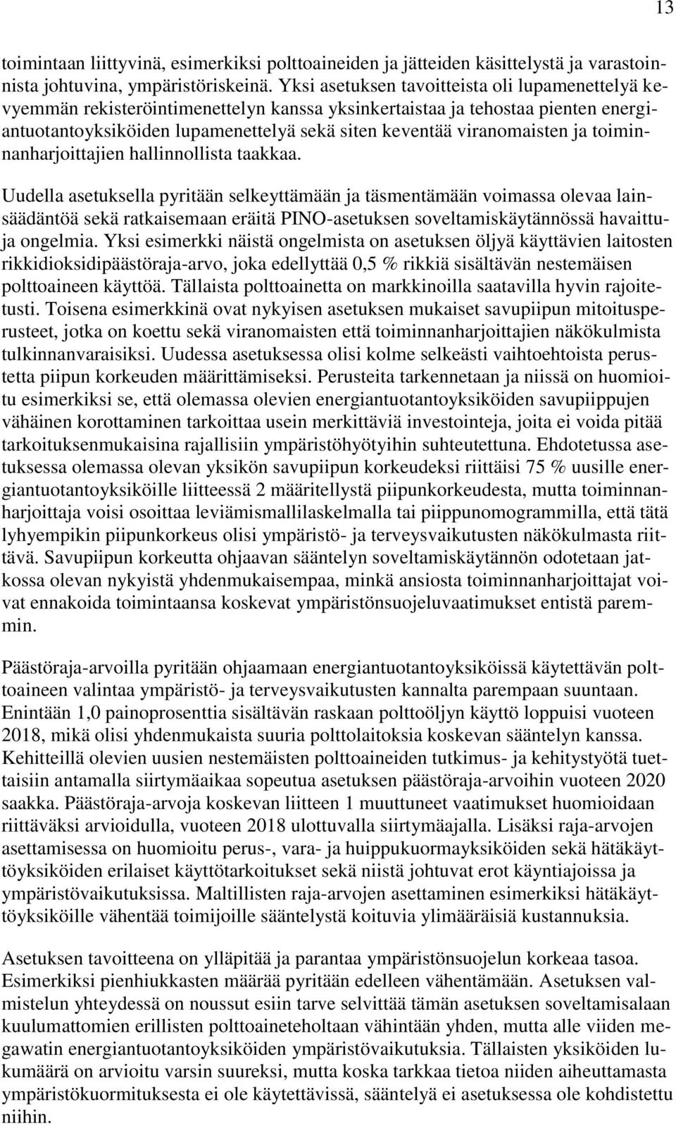 ja toiminnanharjoittajien hallinnollista taakkaa.