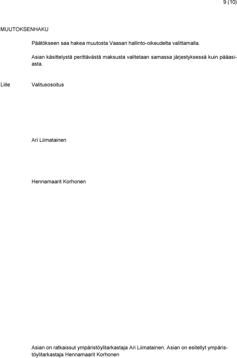 Liite Valitusosoitus Ari Liimatainen Hennamaarit Korhonen Asian on ratkaissut