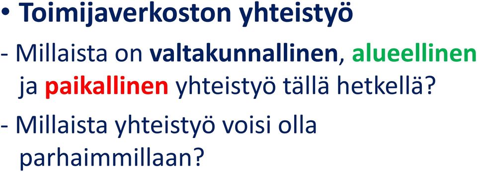 paikallinen yhteistyö tällä hetkellä?