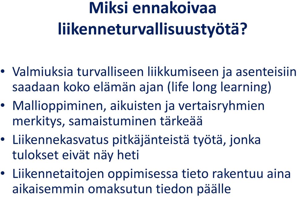 learning) Mallioppiminen, aikuisten ja vertaisryhmien merkitys, samaistuminen tärkeää