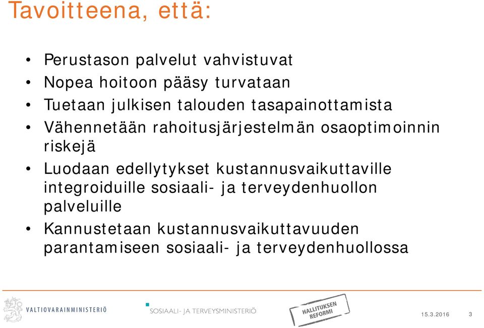 Luodaan edellytykset kustannusvaikuttaville integroiduille sosiaali- ja terveydenhuollon