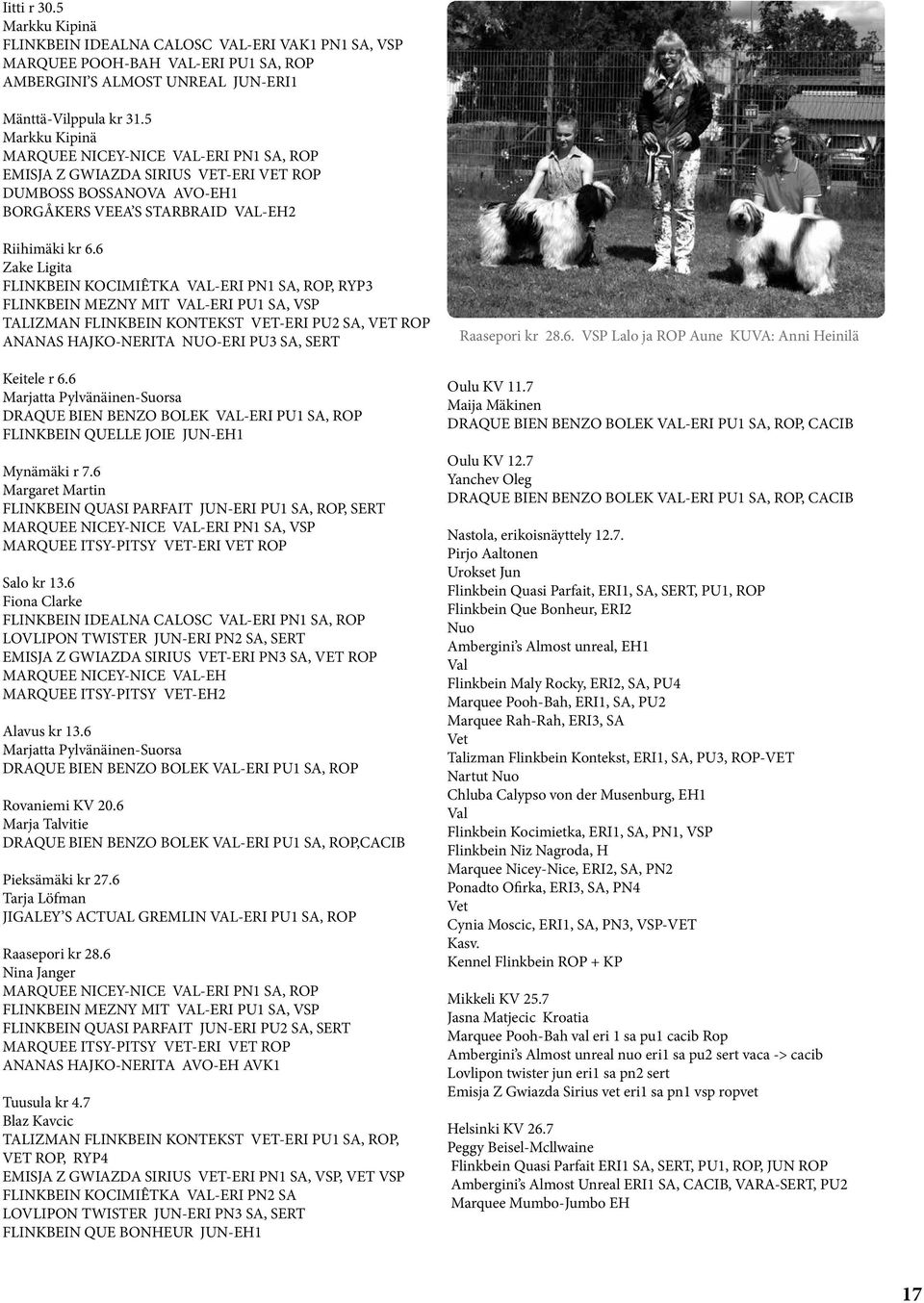 6 Zake Ligita FLINKBEIN KOCIMIÊTKA VAL-ERI PN1 SA, ROP, RYP3 FLINKBEIN MEZNY MIT VAL-ERI PU1 SA, VSP TALIZMAN FLINKBEIN KONTEKST VET-ERI PU2 SA, VET ROP ANANAS HAJKO-NERITA NUO-ERI PU3 SA, SERT