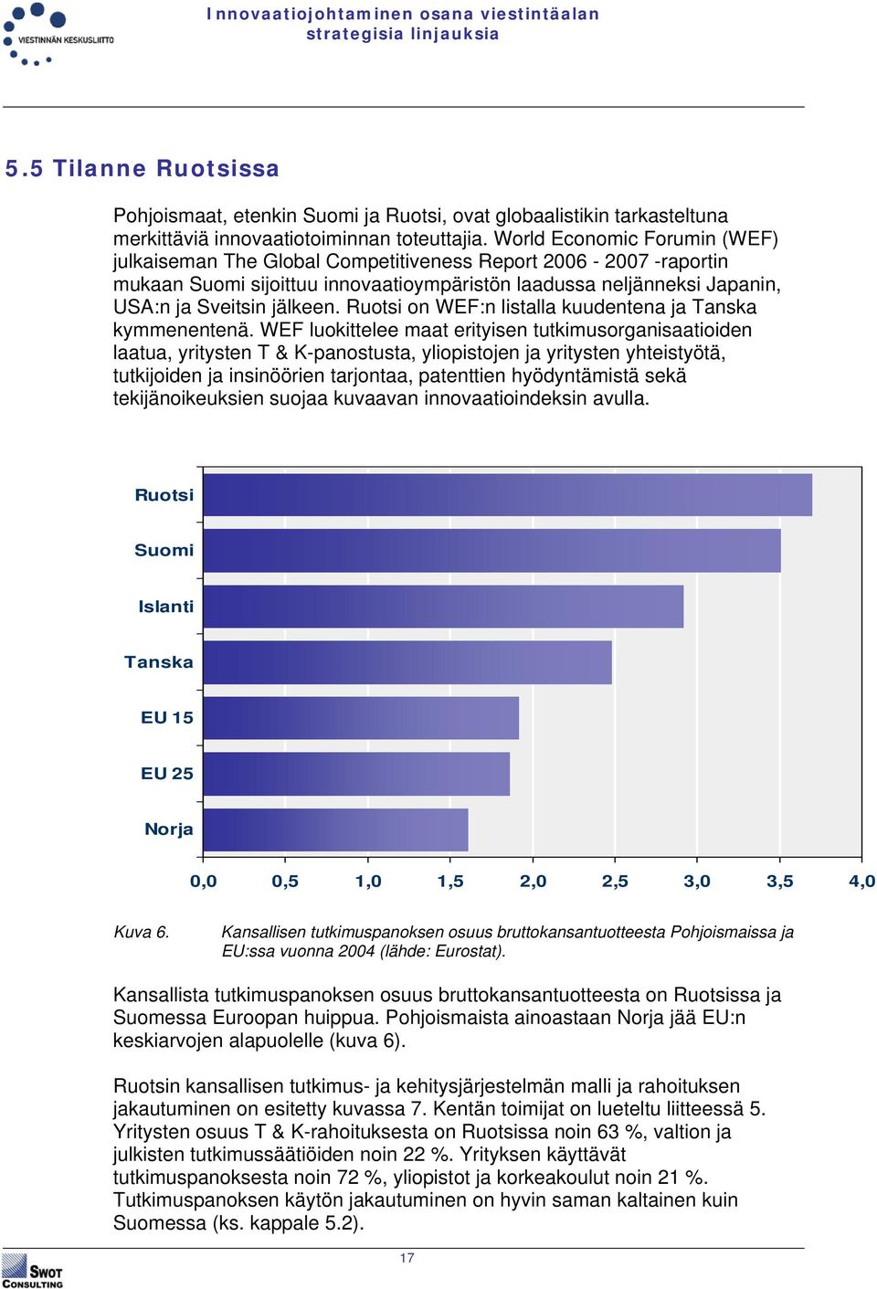 Ruotsi on WEF:n listalla kuudentena ja Tanska kymmenentenä.