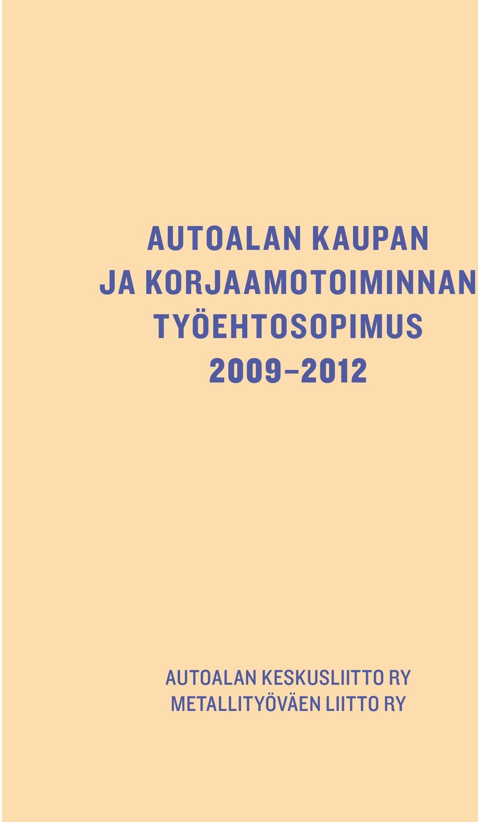 TYÖEHTOSOPIMUS 2009 2012