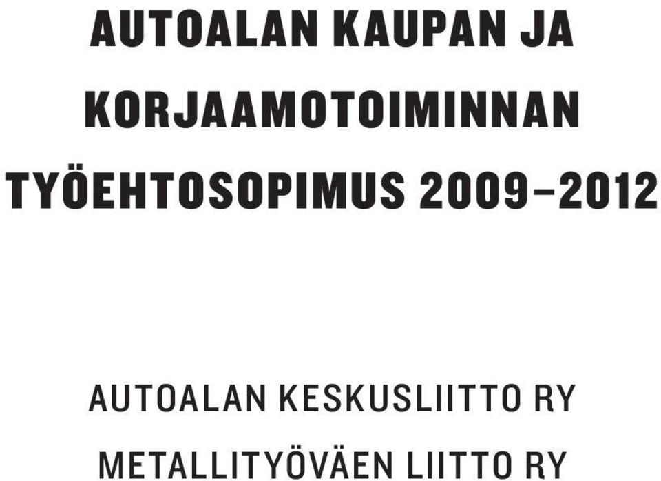 TYÖEHTOSOPIMUS 2009 2012