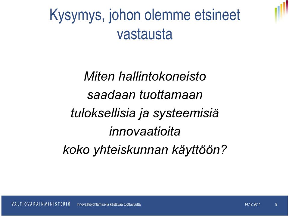 systeemisiä innovaatioita koko yhteiskunnan käyttöön?