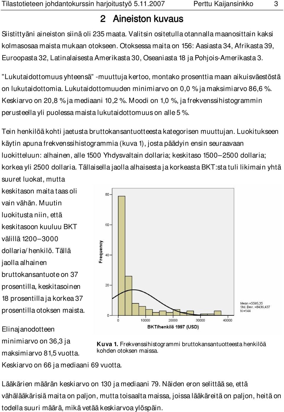 Otoksessa maita on 156: Aasiasta 34, Afrikasta 39, Euroopasta 32, Latinalaisesta Amerikasta 30, Oseaniasta 18 ja Pohjois-Amerikasta 3.