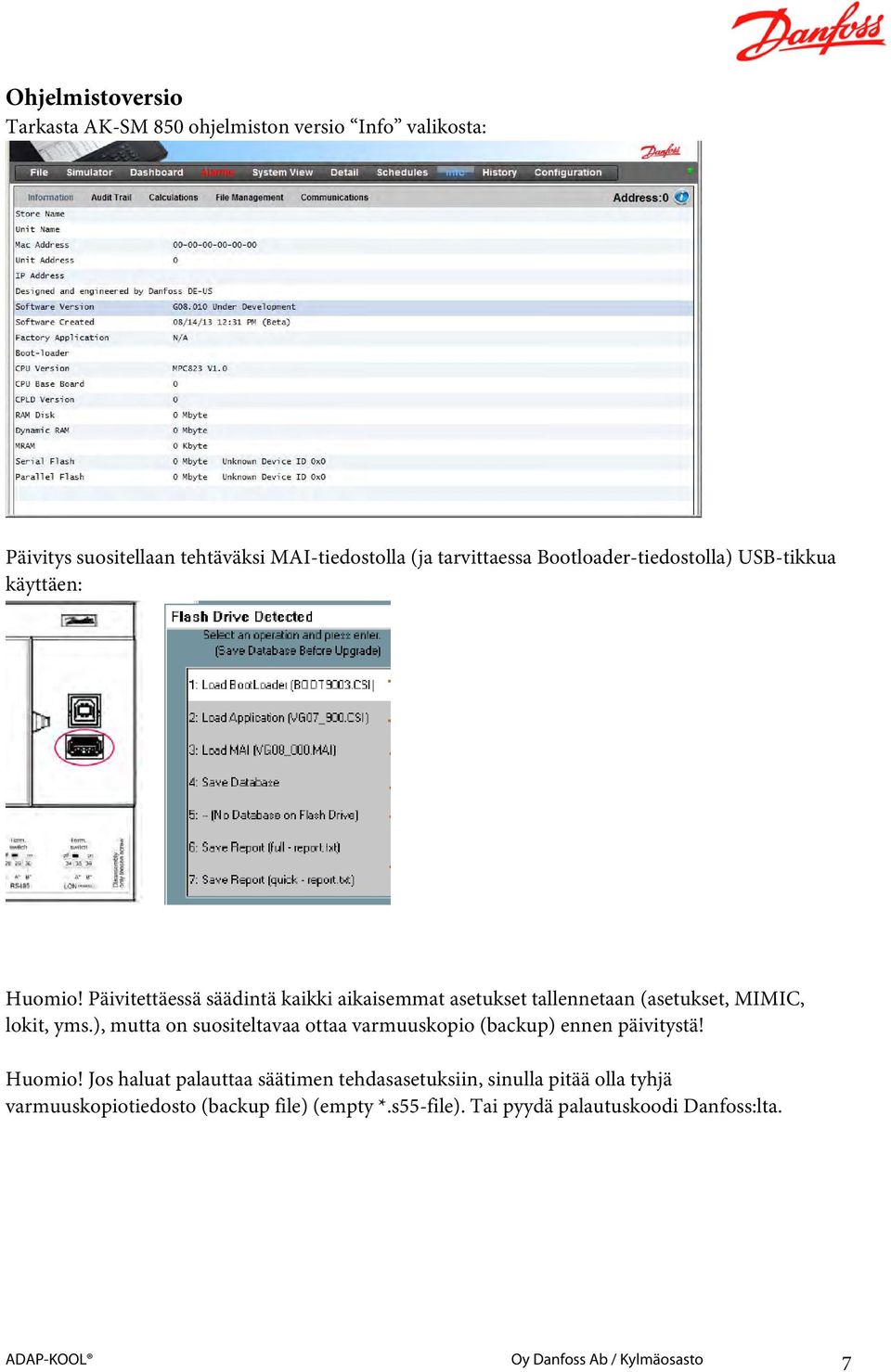 Päivitettäessä säädintä kaikki aikaisemmat asetukset tallennetaan (asetukset, MIMIC, lokit, yms.