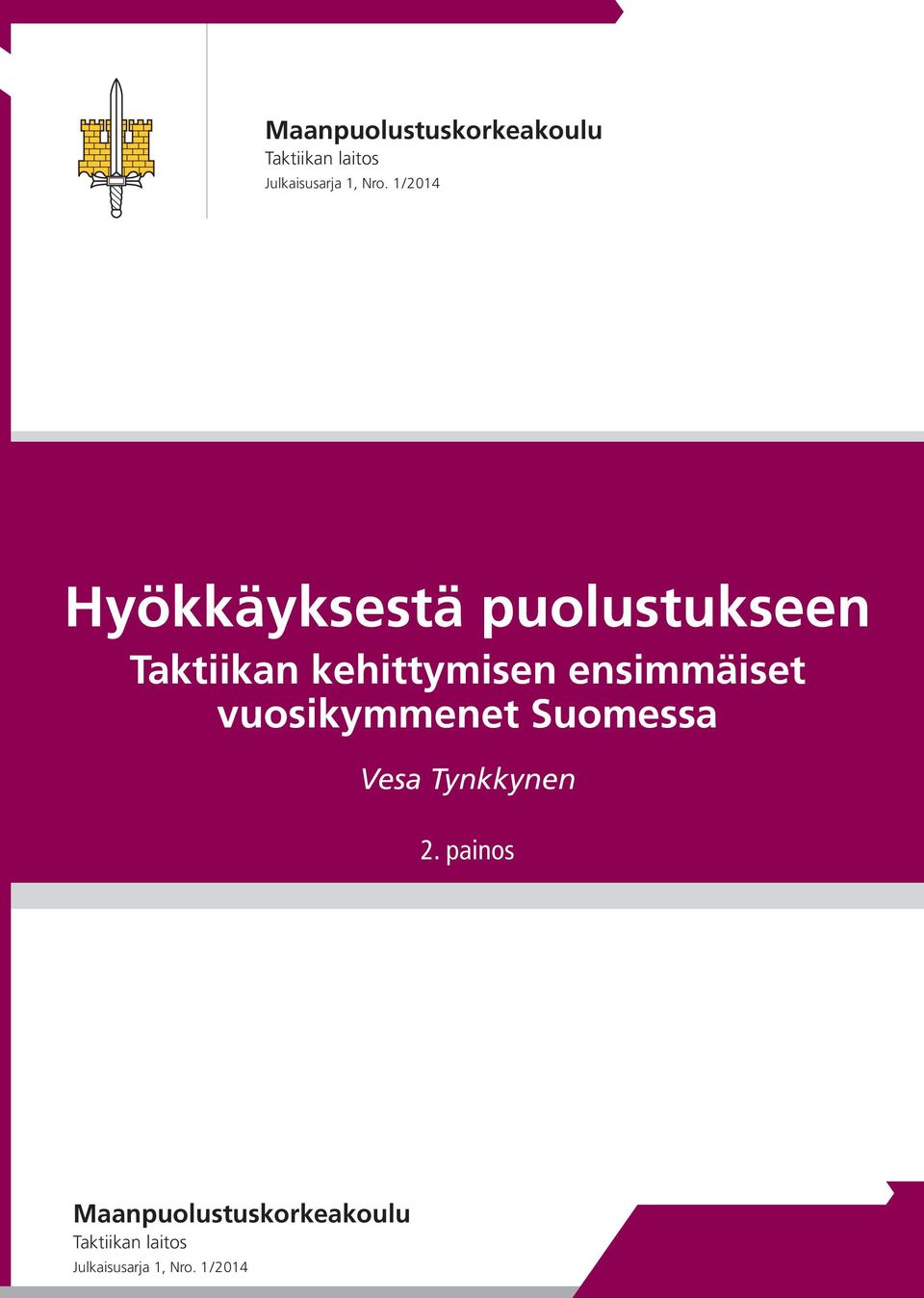 ensimmäiset vuosikymmenet Suomessa Vesa Tynkkynen 2.