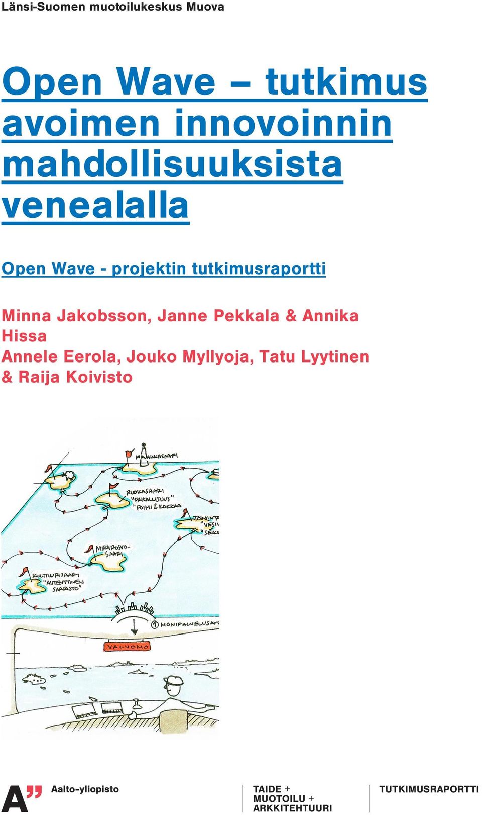tutkimusraporti MinnaJakobsson,JannePekkala& Annika Hissa