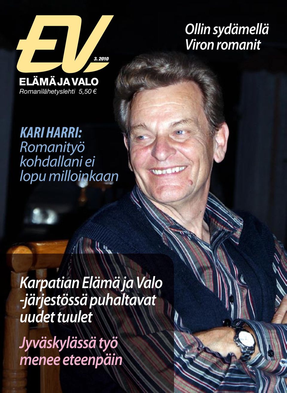 kohdallani ei lopu milloinkaan Karpatian Elämä ja Valo