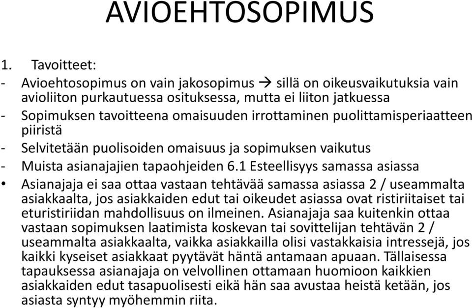 puolittamisperiaatteen piiristä - Selvitetään puolisoiden omaisuus ja sopimuksen vaikutus - Muista asianajajien tapaohjeiden 6.