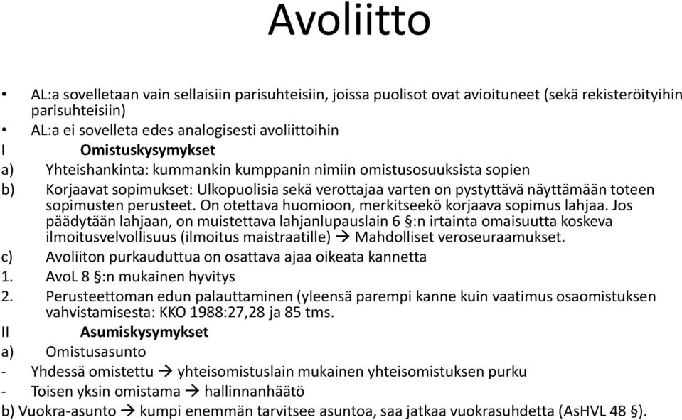 perusteet. On otettava huomioon, merkitseekö korjaava sopimus lahjaa.