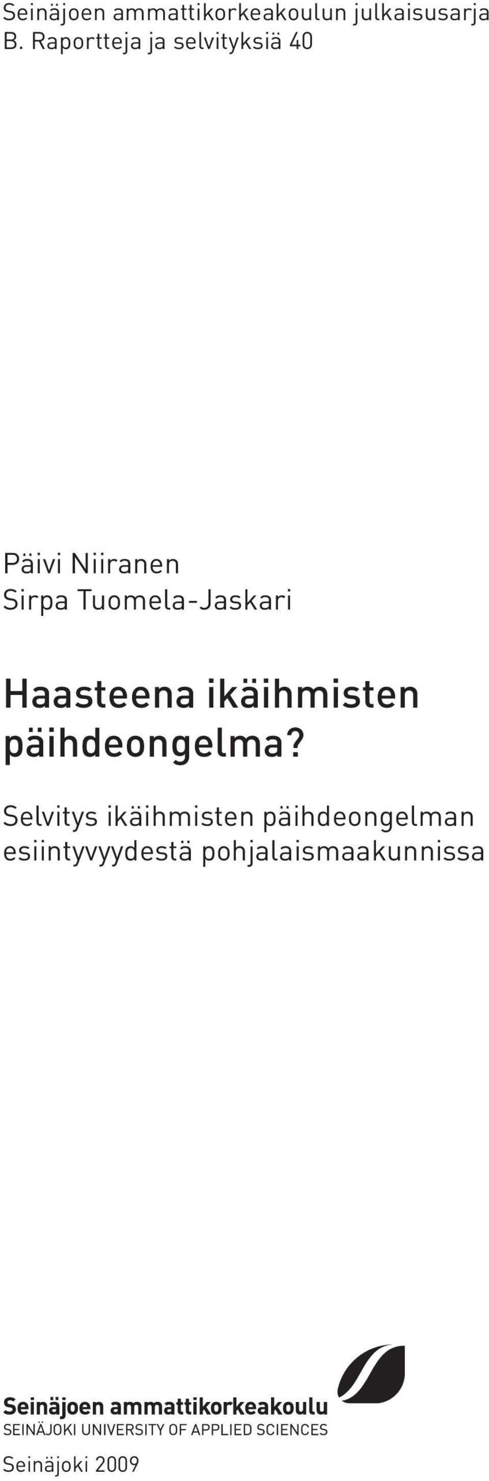 Tuomela-Jaskari Haasteena ikäihmisten päihdeongelma?