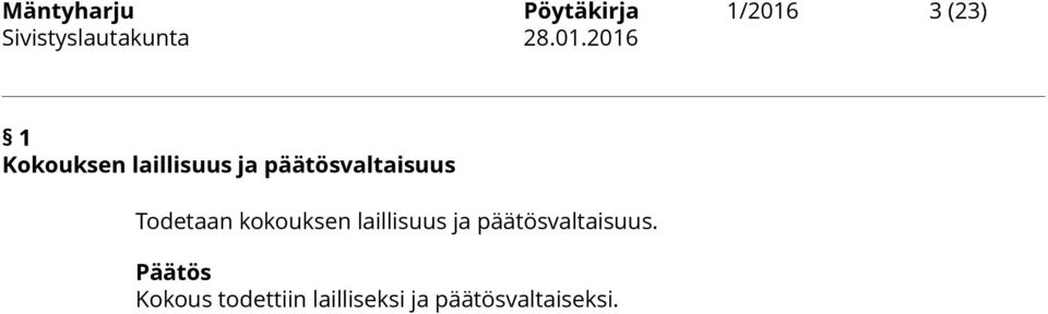 Todetaan kokouksen laillisuus ja