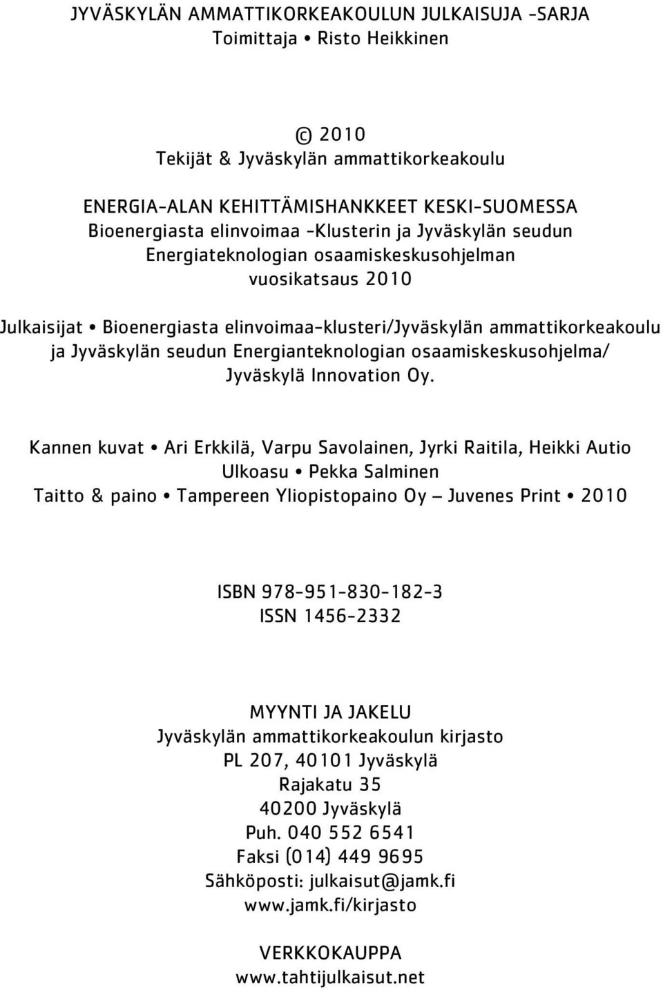 Energianteknologian osaamiskeskusohjelma/ Jyväskylä Innovation Oy.