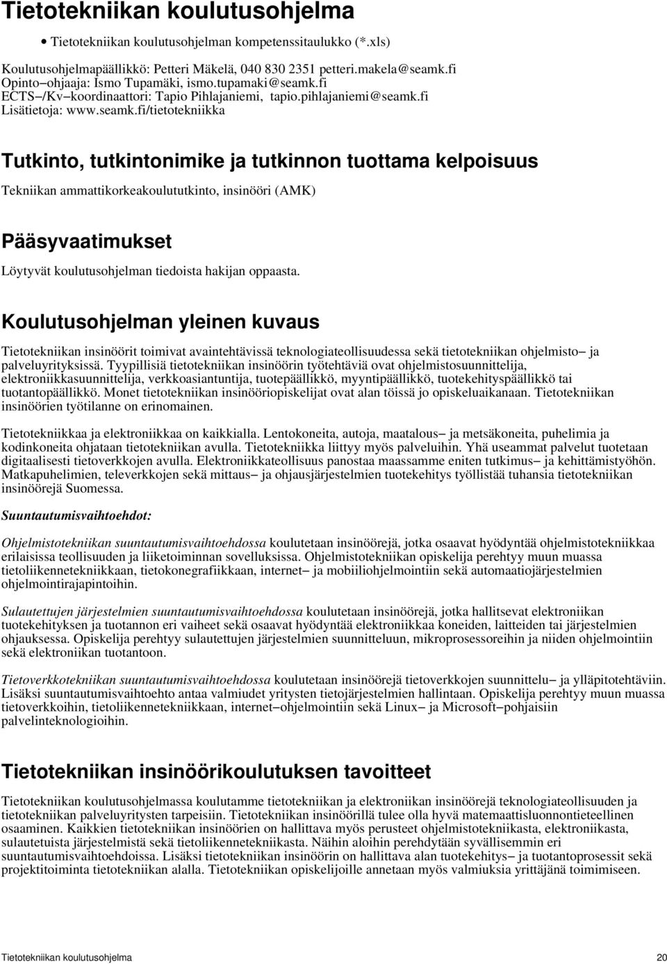 fi ECTS /Kv koordinaattori: Tapio Pihlajaniemi, tapio.pihlajaniemi@seamk.