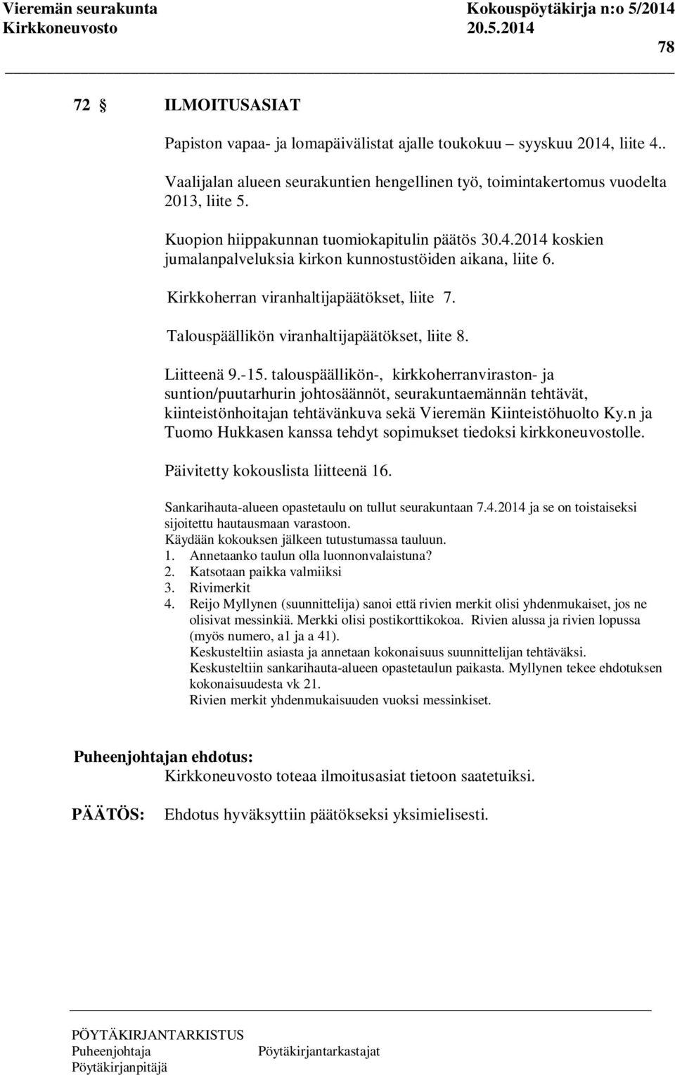 Talouspäällikön viranhaltijapäätökset, liite 8. Liitteenä 9.-15.