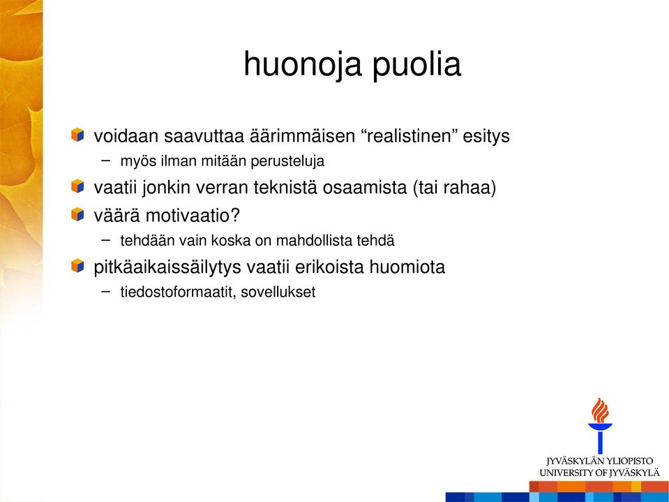 rahaa) väärä motivaatio?