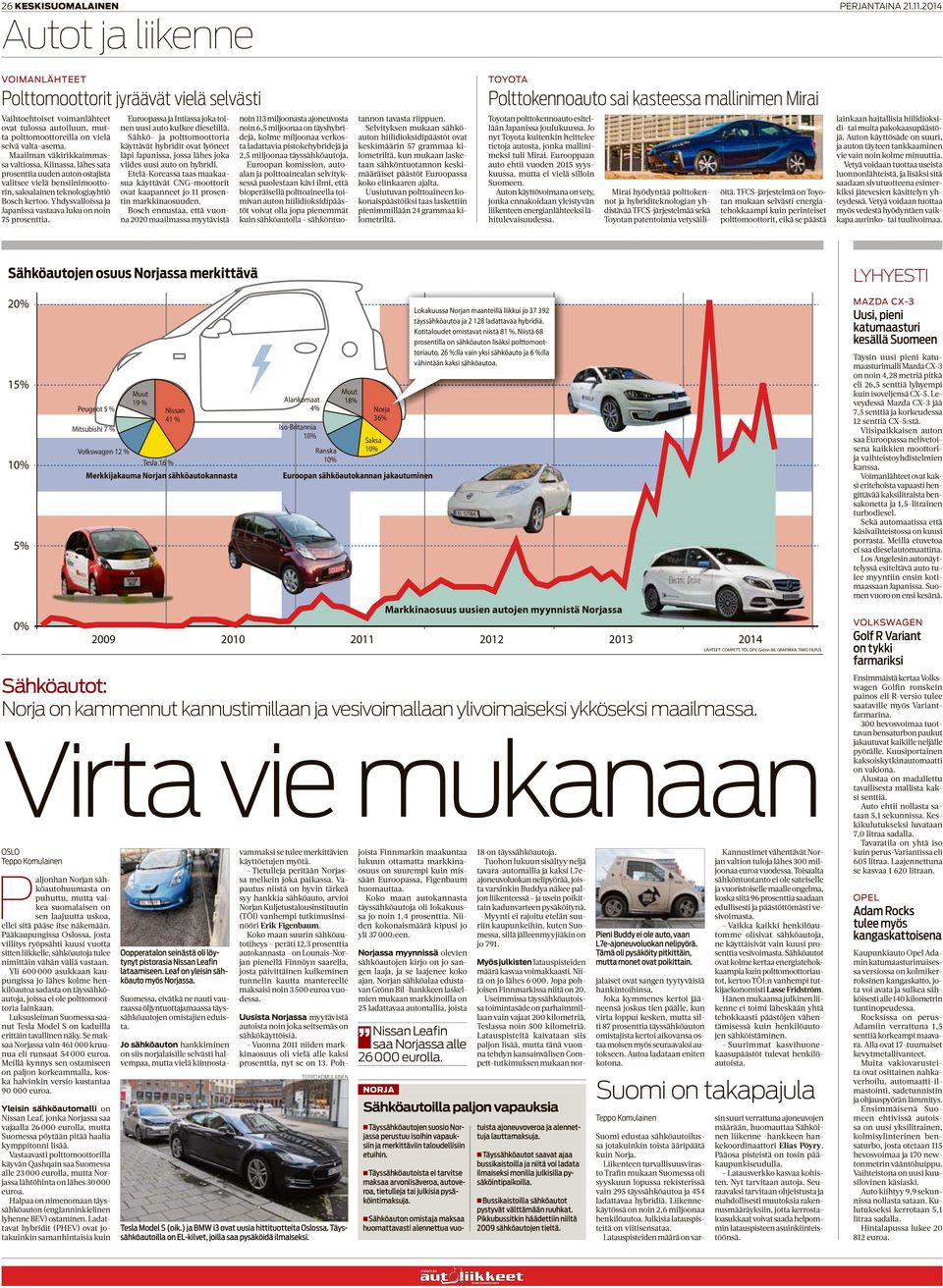 selvä valta-asema. Maailman väkirikkaimmassa valtiossa, Kiinassa, lähes sata prosenttia uuden auton ostajista valitsee vielä bensiinimoottorin, saksalainen teknologiayhtiö Bosch kertoo.