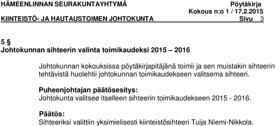 johtokunnan toimikaudekseen valitsema sihteeri.